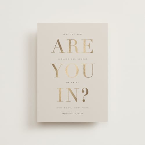 This is a taupe save the date postcards with foil pressed by Sara Hicks Malone called are you in? printing on signature in postcard