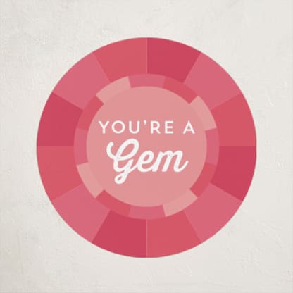 You're a gem