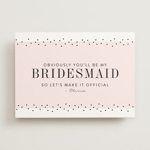 This is a blush will you be my bridesmaid cards with standard by Pink House Press called so obvious printing on signature in standard