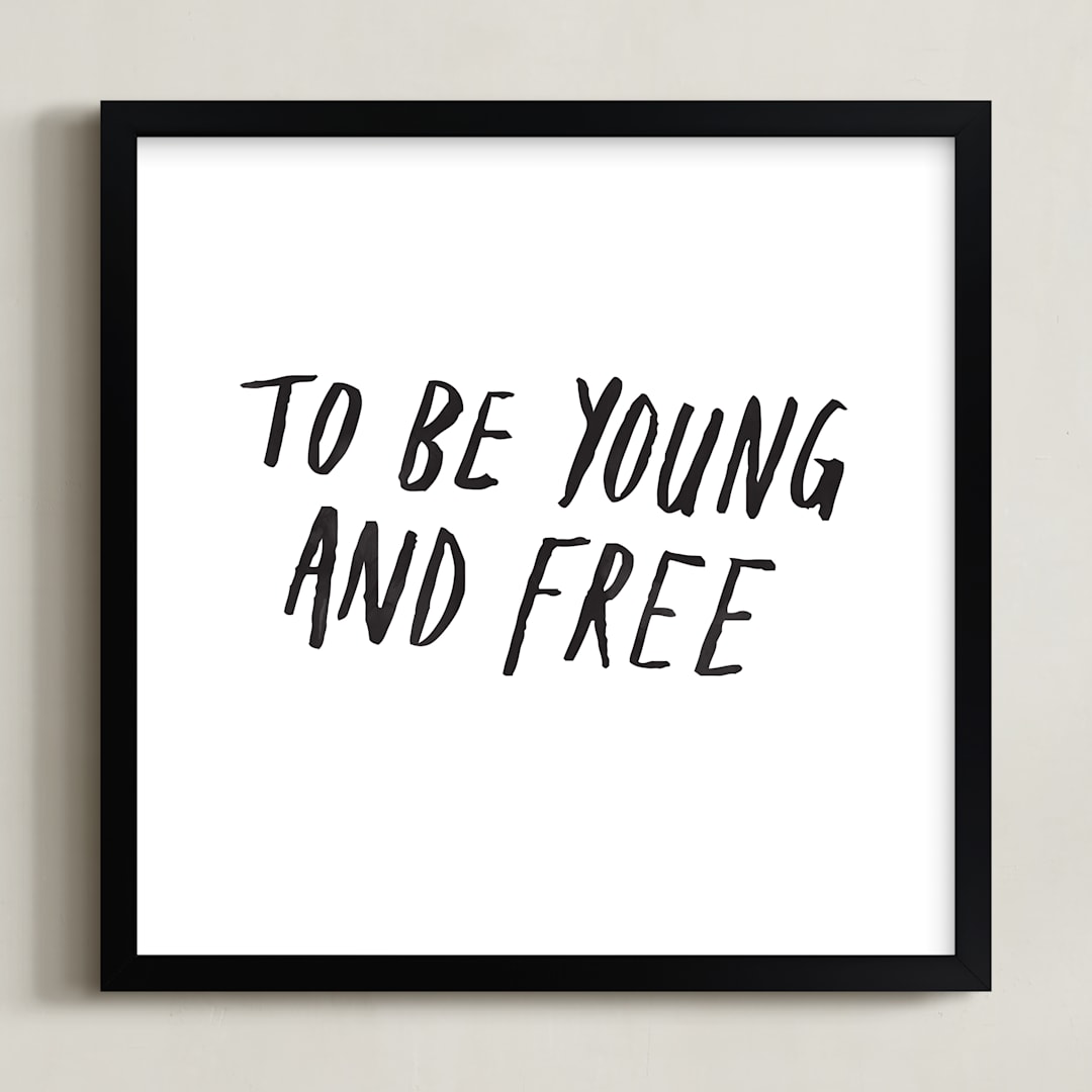 "Young and Free" - Art Print in Noir by June Letters Studio - Framed