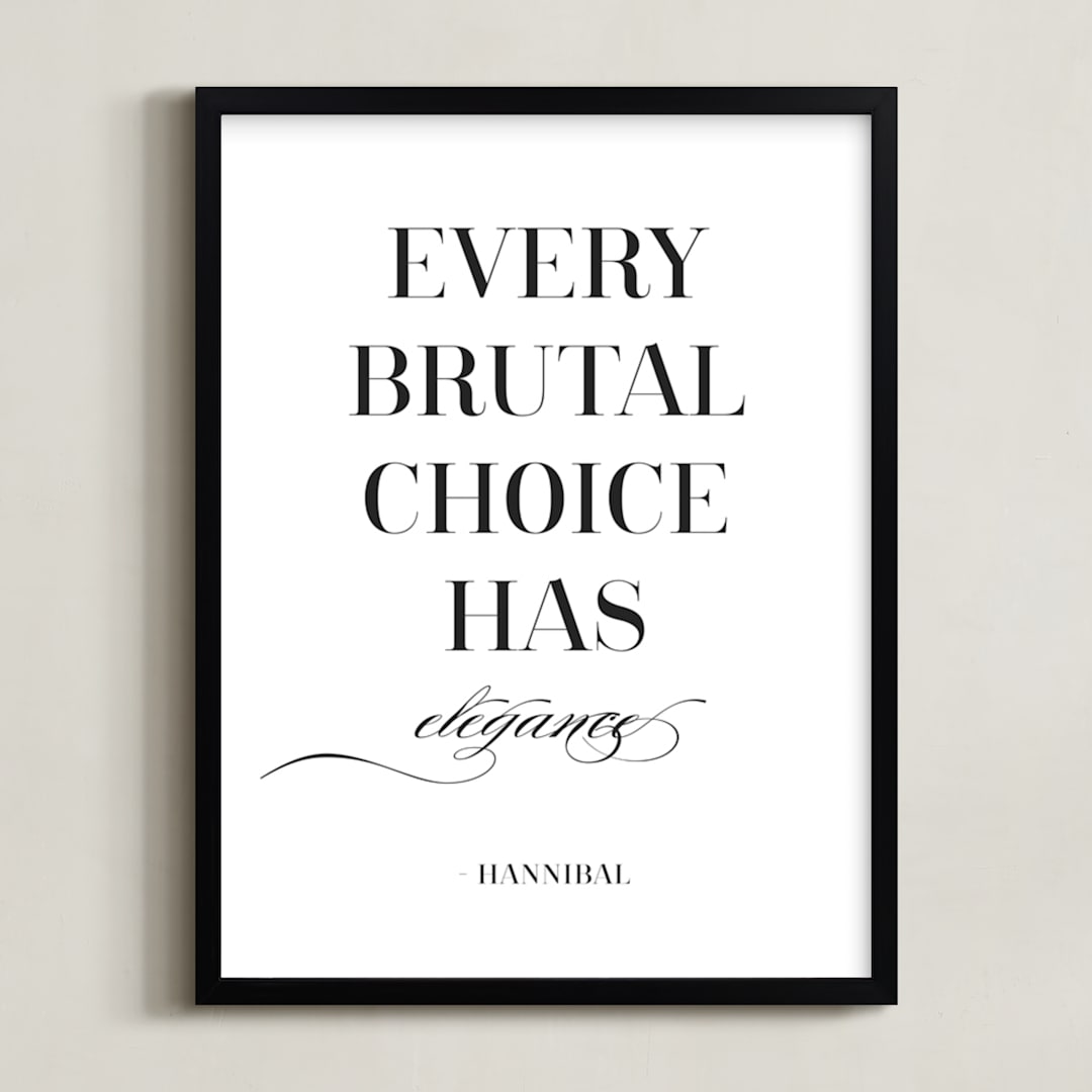 "Every Brutal Choice" - Art Print in Black by Gray Star Design - Framed