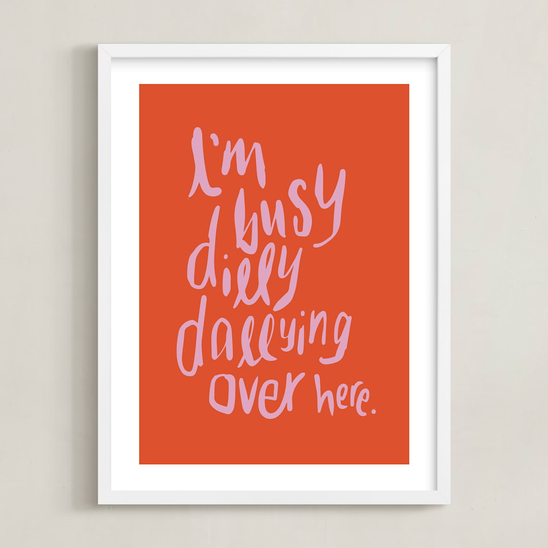 "Dillydally all day" - Art Print in Tangerine by Inkblot Design - Framed