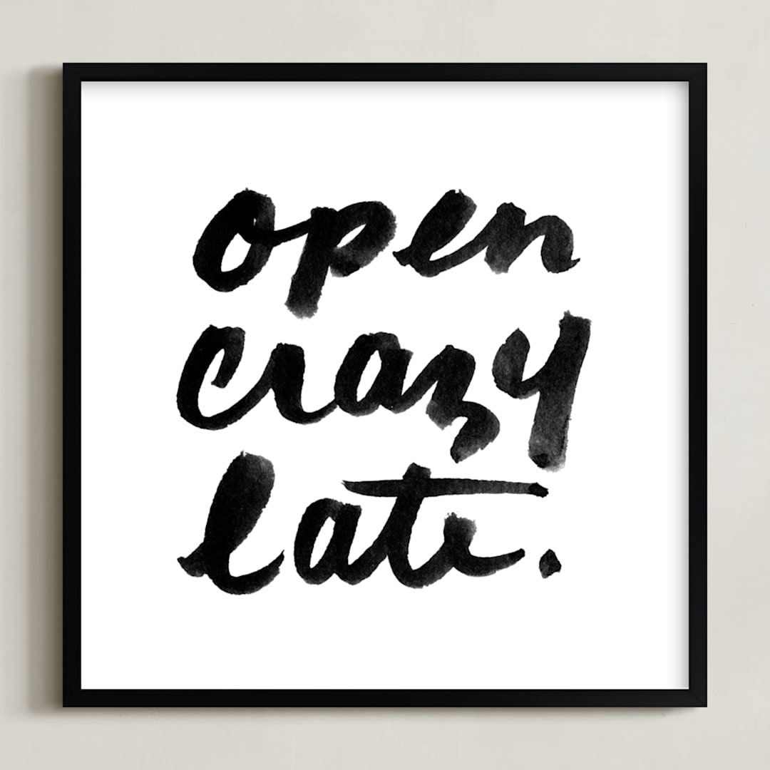 "Open Crazy Late" - Art Print in Black by Paper Raven Co. - Framed