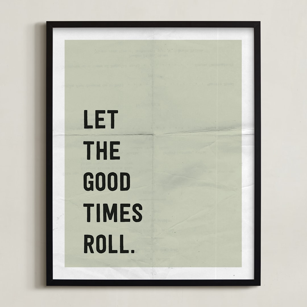 "let the good times roll" - Art Print in stone by Morgan Kendall - Framed