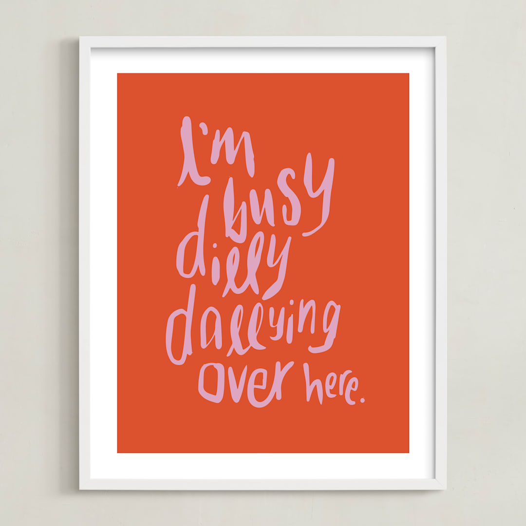 "Dillydally all day" - Art Print in Tangerine by Inkblot Design - Framed
