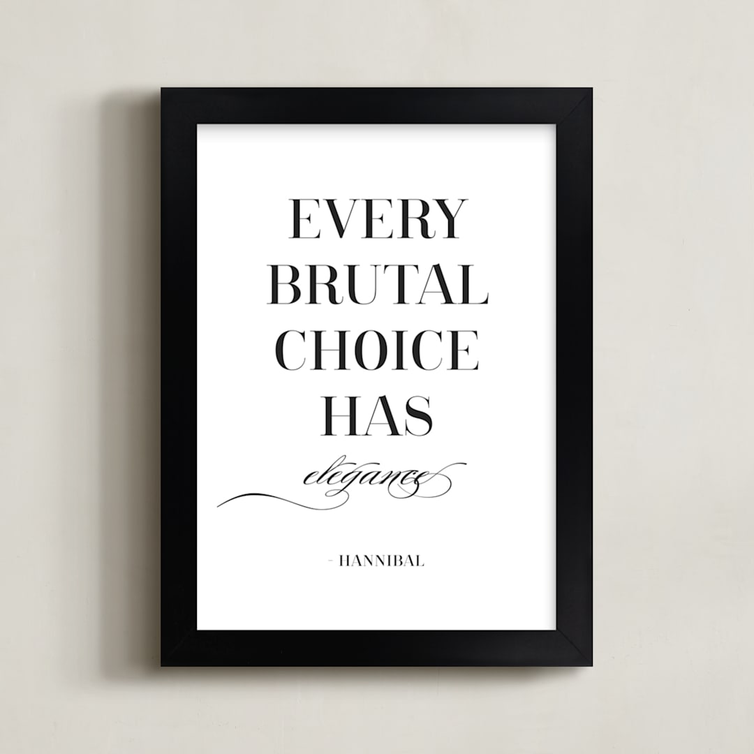 "Every Brutal Choice" - Art Print in Black by Gray Star Design - Framed