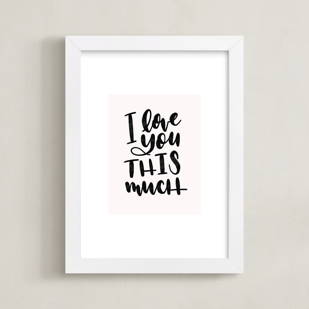 "I Love You This Much" - Art Print in Blush by Leah Bisch - Framed