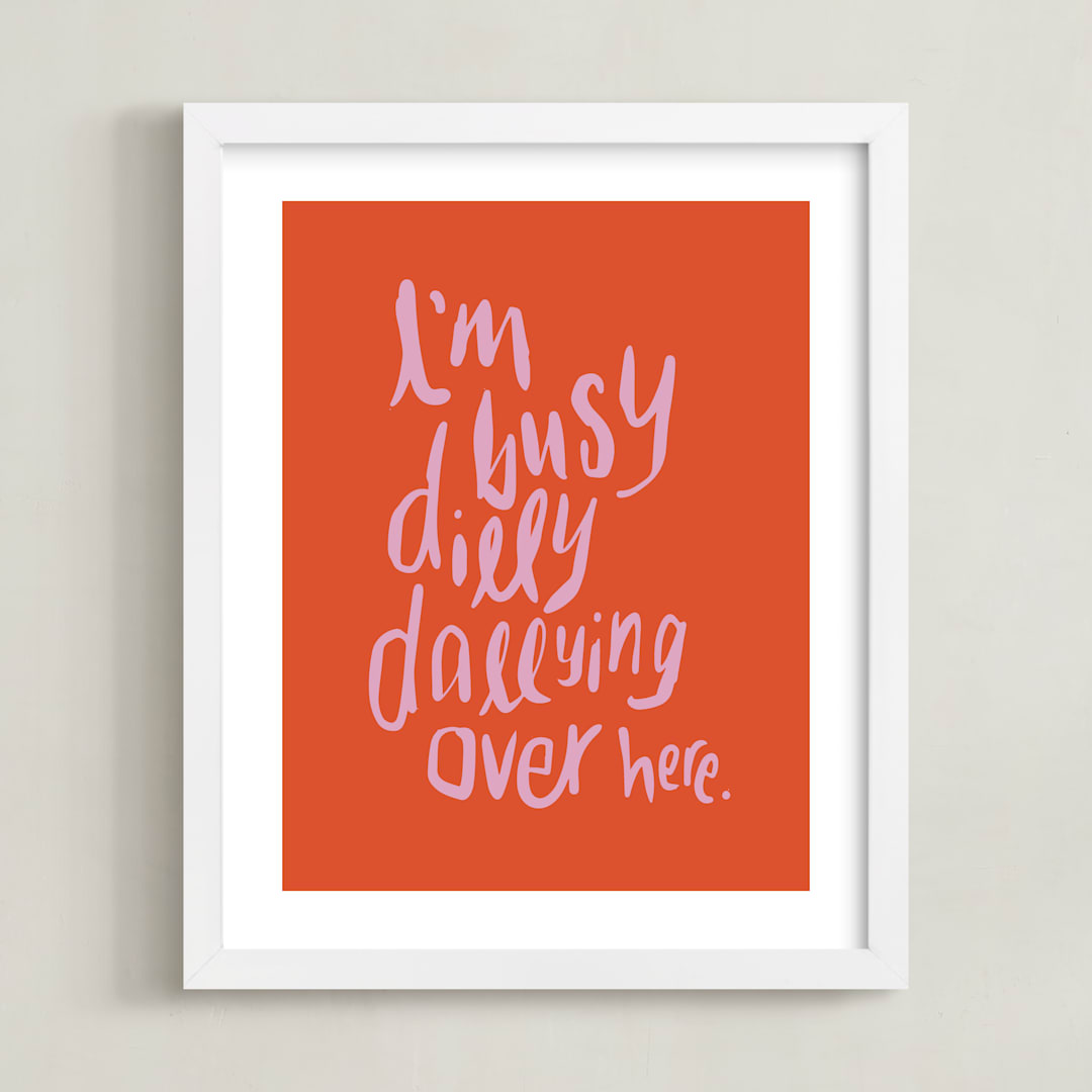 "Dillydally all day" - Art Print in Tangerine by Inkblot Design - Framed