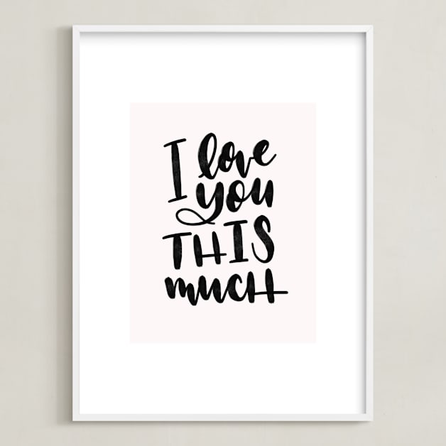 "I Love You This Much" - Art Print in Blush by Leah Bisch - Framed