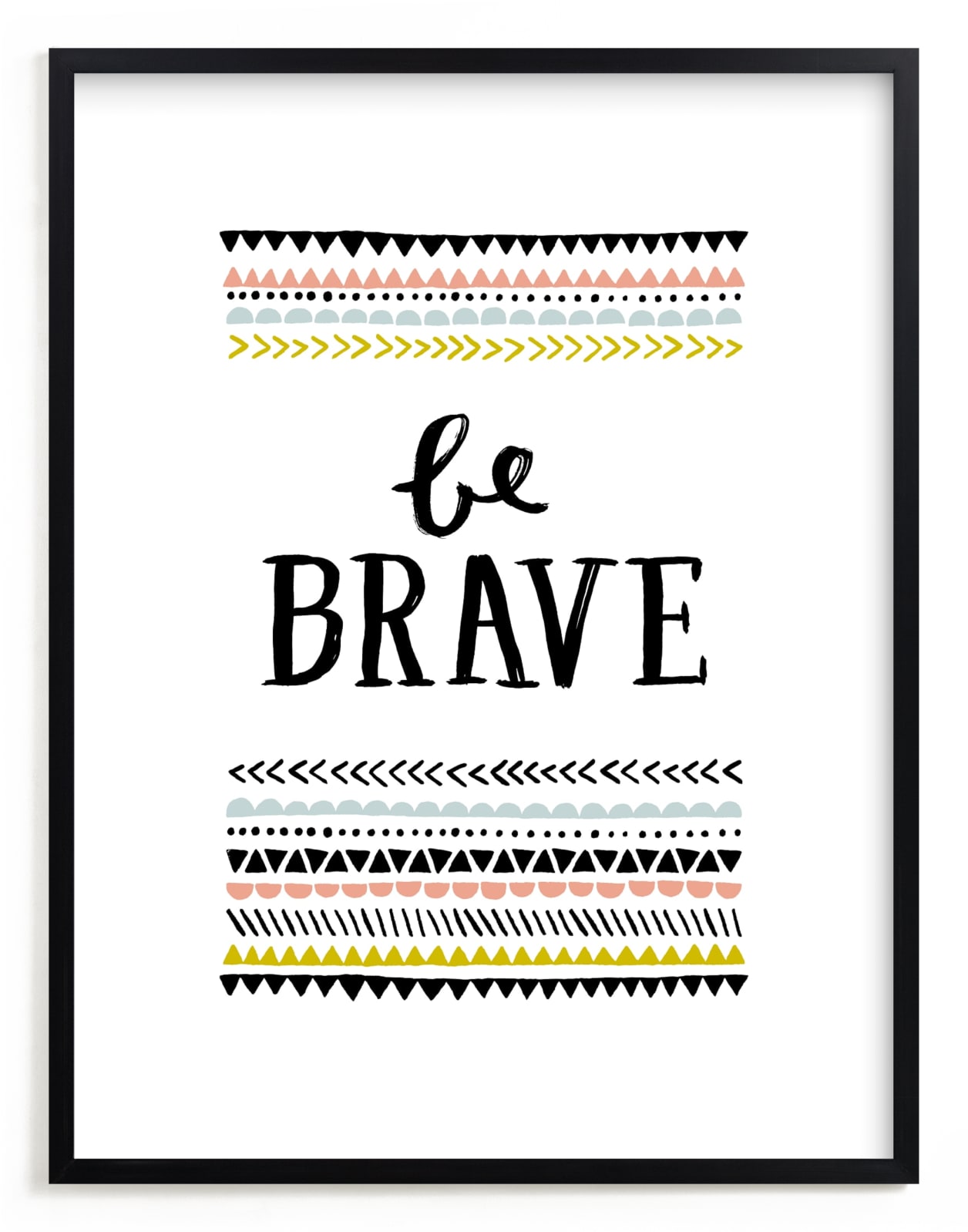 "Be Brave" - Limited Edition Art Print by Kelly Nasuta in beautiful frame options and a variety of sizes.