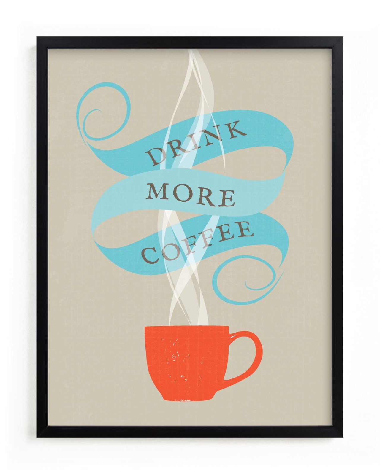 "Drink More Coffee " - Limited Edition Art Print by Kristie Kern in beautiful frame options and a variety of sizes.