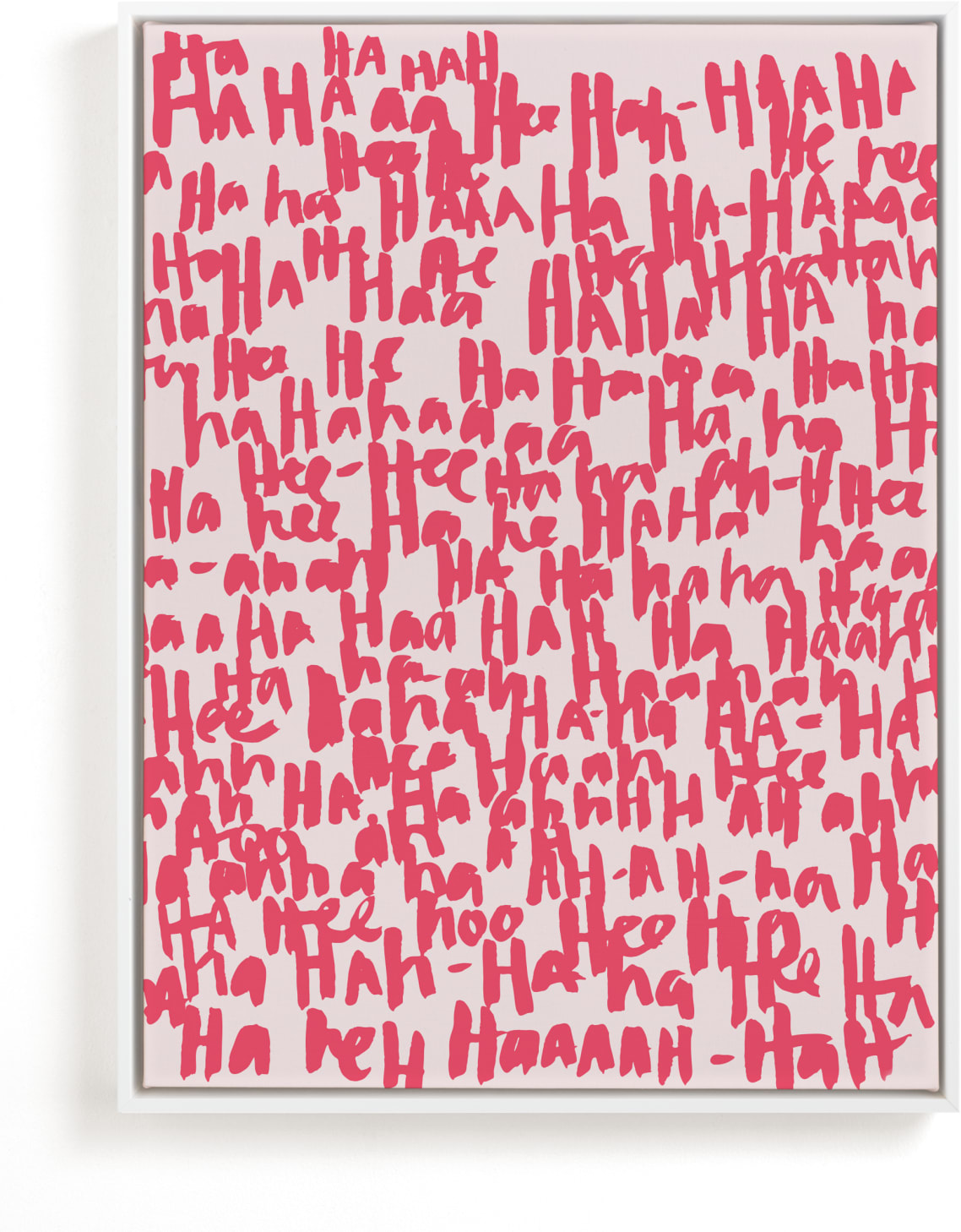 This is a pink art by Kate Roebuck called HA-HA-HA-HA.