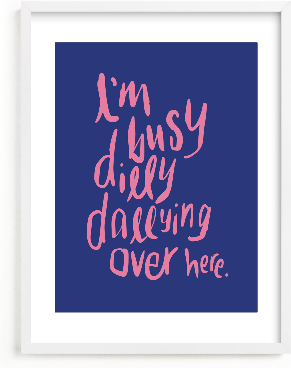 This is a blue kids wall art by Inkblot Design called Dillydally all day.