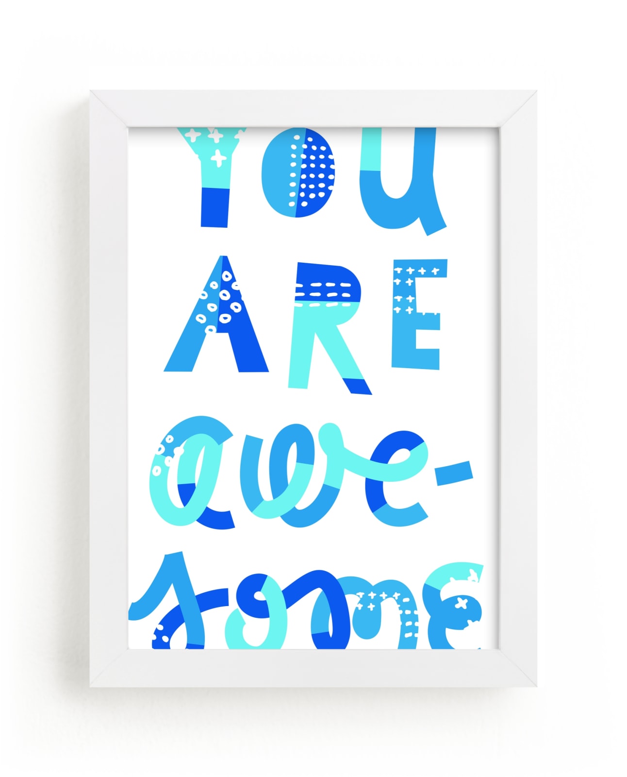 "You Are Awesome" - Art Print by Ariel Rutland in beautiful frame options and a variety of sizes.
