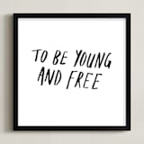 "Young and Free" - Art Print in Noir by June Letters Studio - Framed