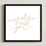 "Anywhere with You" - Art Print in gold by rose lindo - Framed