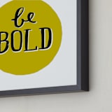 "Be Bold" - Art Print in Chartruese by Kelly Nasuta - Frame Close-up