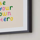 "Be Your Own Hero" - Art Print in Lemon by Iveta Angelova - Frame Close-up
