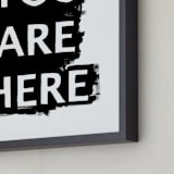 "You Are Here - Black & White" - Art Print in black by Karyn Denten - Frame Close-up