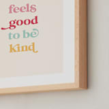 "It feels good to be kind" - Art Print in Cupcake by Leah Ragain - Frame Close-up