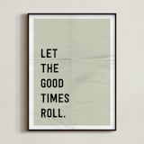 "let the good times roll" - Art Print in stone by Morgan Kendall - Framed