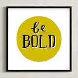 "Be Bold" - Art Print in Chartruese by Kelly Nasuta - Framed