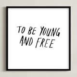 "Young and Free" - Art Print in Noir by June Letters Studio - Framed