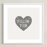 "Follow your Heart" - Art Print in Charcoal by Amber Barkley - Framed
