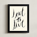 "love to live" - Art Print in ink black by pottsdesign - Framed