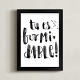 "Formidable" - Art Print in Black and white by Lulaloo - Framed