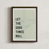 "let the good times roll" - Art Print in stone by Morgan Kendall - Framed