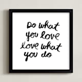 "Do What You Love" - Art Print in Black by Kelly Nasuta - Framed
