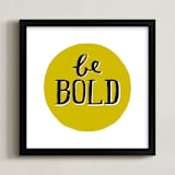"Be Bold" - Art Print in Chartruese by Kelly Nasuta - Framed