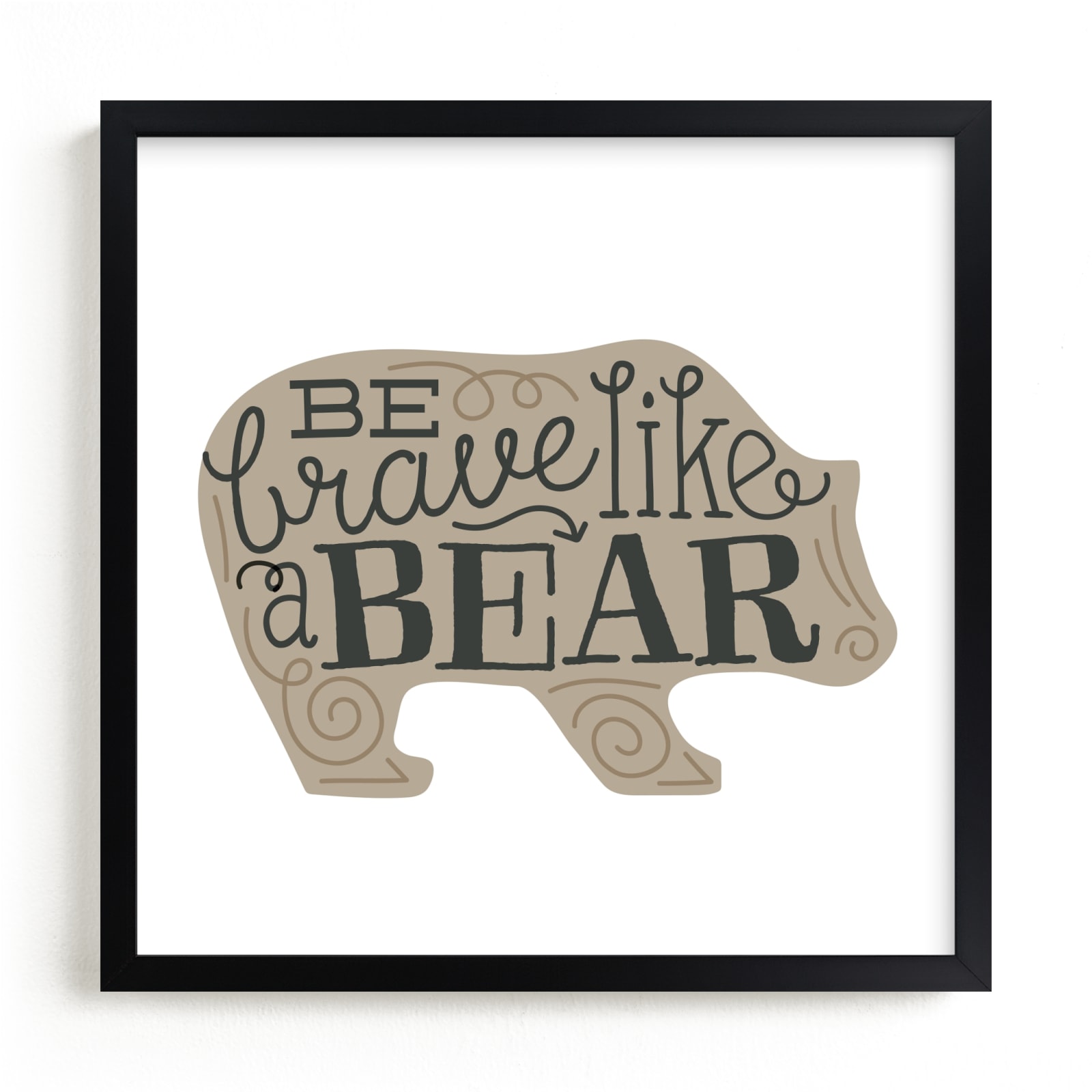"Be Brave Like a Bear" - Art Print by Jessie Steury in beautiful frame options and a variety of sizes.