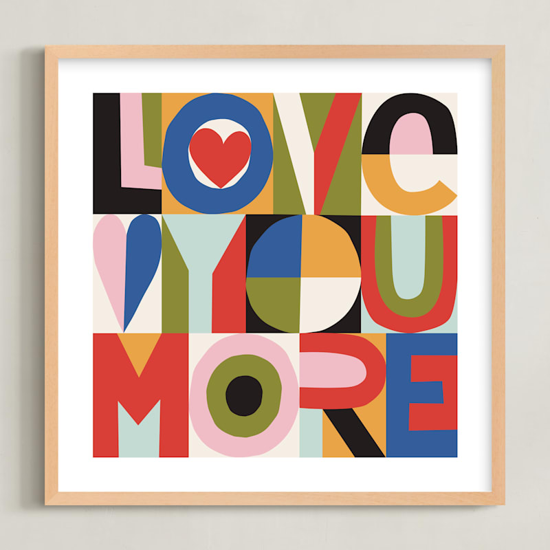 "LOVE YOU MORE" - Limited Edition Art Print by Ampersand Design Studio in beautiful frame options and a variety of sizes.