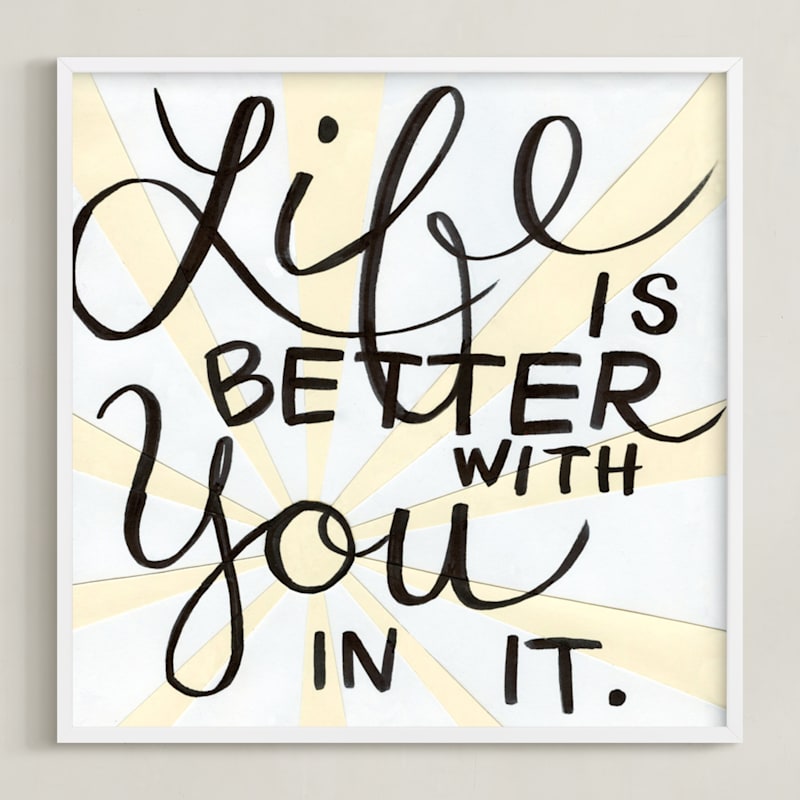 "Life Is Better" - Art Print in Ivory, Black & White by Amanda Paulson - Framed