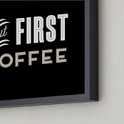 "But First Coffee" - Art Print in Ebony by Alaina Cherup - Frame Close-up