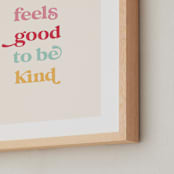 "It feels good to be kind" - Art Print in Cupcake by Leah Ragain - Frame Close-up