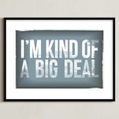 "i'm kind of a big deal" - Art Print in slate by blackwhite press - Framed