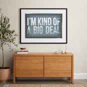 "i'm kind of a big deal" - Art Print in slate by blackwhite press - In a Room