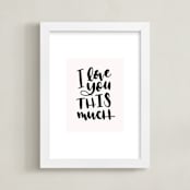 "I Love You This Much" - Art Print in Blush by Leah Bisch - Framed