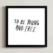 "Young and Free" - Art Print in Noir by June Letters Studio - Framed