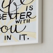 "Life Is Better" - Art Print in Ivory, Black & White by Amanda Paulson - Frame Close-up
