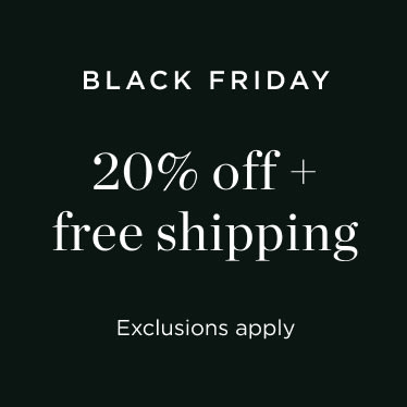 BLACK FRIDAY: 20% OFF SITEWIDE*