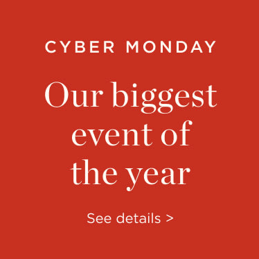 CYBER MONDAY: OUR BIGGEST EVENT OF THE YEAR
