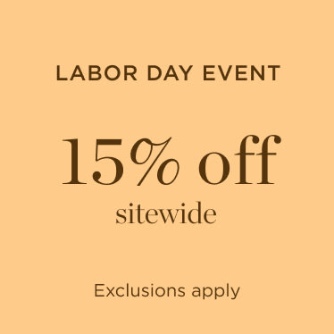 Labor Day Event: 15% off sitewide*