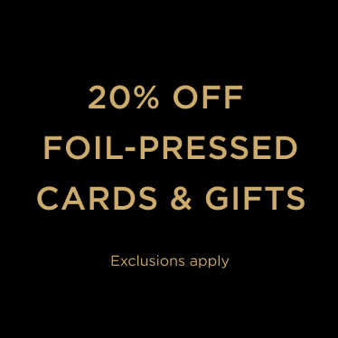 Semi Annual Foil Event: 20% off foil pressed cards & gifts