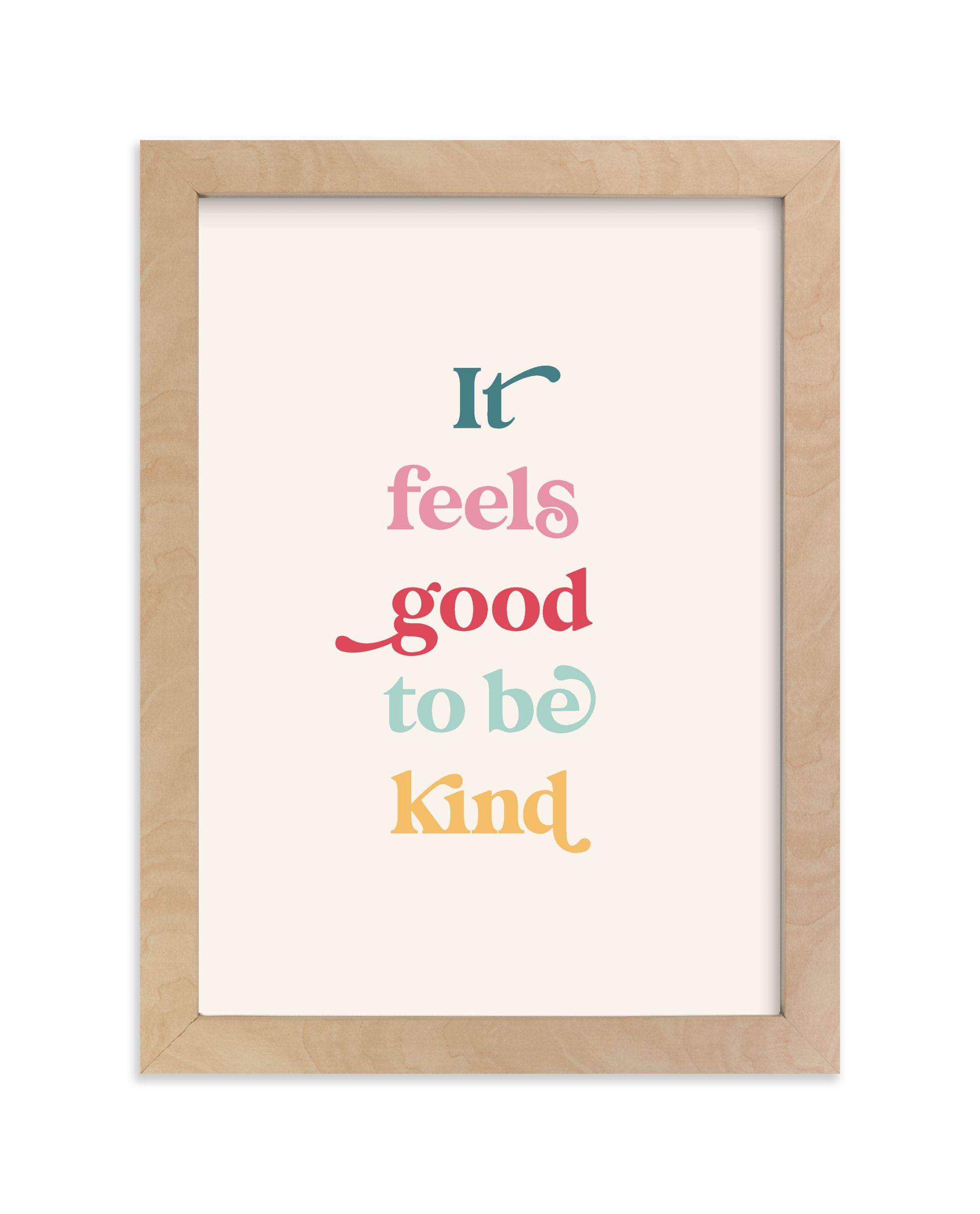 "It feels good to be kind" - Limited Edition Art Print by Leah Ragain in beautiful frame options and a variety of sizes.